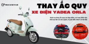 Thay ắc quy xe máy điện Yadea Orla