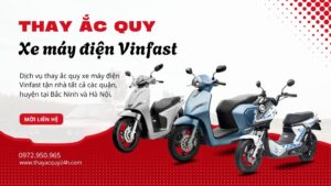 Thay ắc quy xe máy điện Vinfast